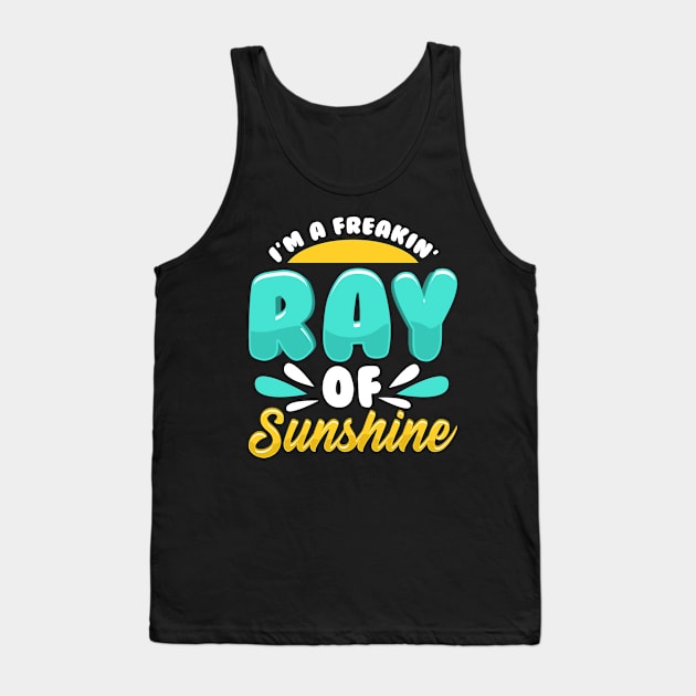 Cute & Funny I'm A Freakin' Ray of Sunshine Tank Top by theperfectpresents